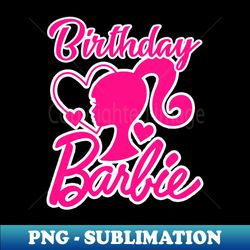 barbie birthday girl - decorative sublimation png file - spice up your sublimation projects
