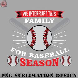 football png we interrupt this family for baseball season 12