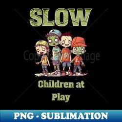 slow children at play - instant png sublimation download - perfect for creative projects