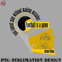 football png football is a game quote football coach