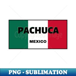 pachuca city in mexican flag colors - exclusive sublimation digital file - bring your designs to life