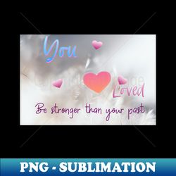 loved - png sublimation digital download - defying the norms