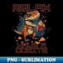 just relax have a dorite dino 2 - special edition sublimation png file - instantly transform your sublimation projects