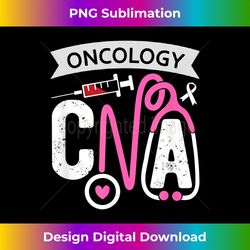 Oncology CNA Certified Nursing Assistant Nurse Oncology - Futuristic PNG Sublimation File - Rapidly Innovate Your Artistic Vision
