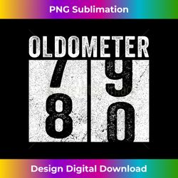 retro 80th birthday oldometer 79-80 vintage 80 years old - luxe sublimation png download - animate your creative concepts