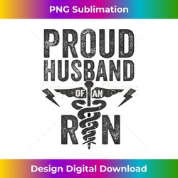 mens proud husband of an rn nurse frontline healthcare hero - artisanal sublimation png file - challenge creative boundaries