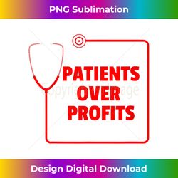 Nurse Strike, Patients over Profits - Classic Sublimation PNG File - Challenge Creative Boundaries