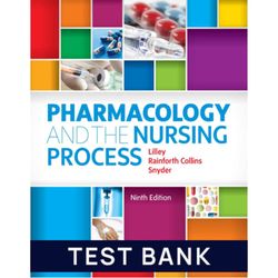 pharmacology and the nursing process 9th edition by linda lane lilley test bank | all chapters