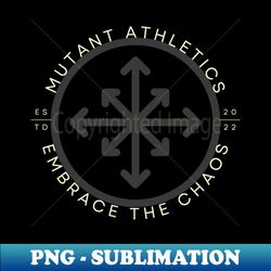 embrace the chaos - modern sublimation png file - bring your designs to life