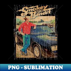 vintage smokey and the bandit - modern sublimation png file - defying the norms