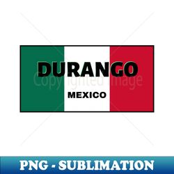 durango city in mexican flag colors - exclusive sublimation digital file - revolutionize your designs