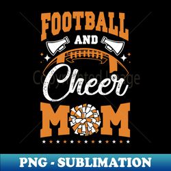 funny cheerleading mom football and cheer mom - vintage sublimation png download - defying the norms