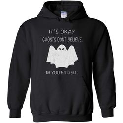 ghosts don&8217t believe in you either halloween t shirt