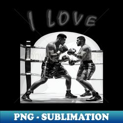 i love boxing moments - png sublimation digital download - add a festive touch to every day