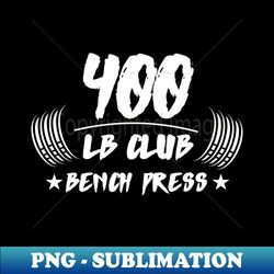 400lb club bench press - vintage sublimation png download - stunning sublimation graphics
