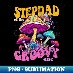 Retro Musroom Step Dad Of Groovy One Matching Family First Birthday Party - Digital Sublimation Download File - Add a Festive Touch to Every Day