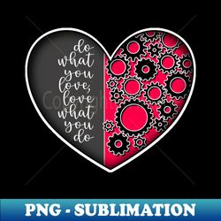 do what you love love what you do - vintage sublimation png download - perfect for sublimation mastery