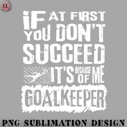 football png funny football goalkeeper quotes