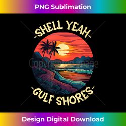 gulf shores beach shell yeah funny beach sayings - classic sublimation png file - ideal for imaginative endeavors