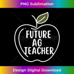 future agriculture teacher ag appreciation back to school - bespoke sublimation digital file - animate your creative concepts