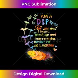 i am dsp forget remember understand nurse week women gift - bespoke sublimation digital file - customize with flair