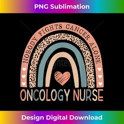 leopard rainbow oncology nurse no one fights cancer alone - sublimation-optimized png file - immerse in creativity with every design