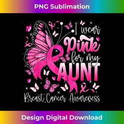 i wear pink for my aunt breast cancer awareness survivor - futuristic png sublimation file - pioneer new aesthetic frontiers
