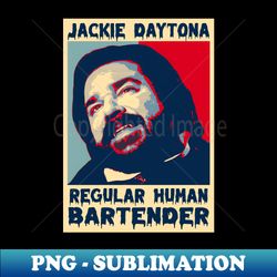 jackie daytona human bartender - png transparent sublimation design - spice up your sublimation projects