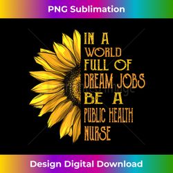 funny sunflower s public health nurse s - timeless png sublimation download - ideal for imaginative endeavors