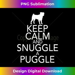 keep calm and snuggle a puggle dog lover pug t- - urban sublimation png design - reimagine your sublimation pieces