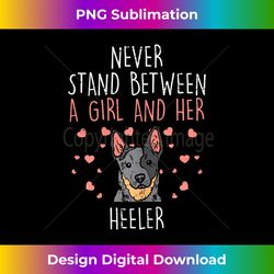 never stand girl and heeler funny red blue cattle dog gift - edgy sublimation digital file - lively and captivating visuals