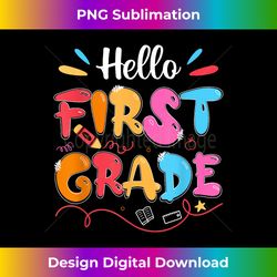 hello 1st grade back to school first grade teachers students - contemporary png sublimation design - lively and captivating visuals