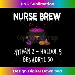 halloween nurse brew ativan 2 haldol 5 benadryl 50 - edgy sublimation digital file - elevate your style with intricate details