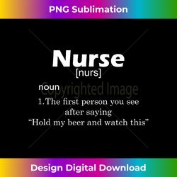 funny nurse definition t hold my beer - eco-friendly sublimation png download - customize with flair