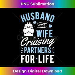 husband and wife cruising partner for life t shirt cruise - luxe sublimation png download - pioneer new aesthetic frontiers