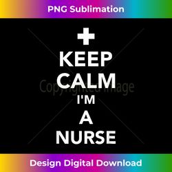 keep calm i'm a nurse - minimalist sublimation digital file - reimagine your sublimation pieces