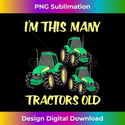 kids 3. birthday tractor boys i'm this many tractors old - edgy sublimation digital file - immerse in creativity with every design