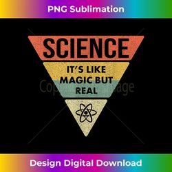 science it's like magic but real funny nerdy science teacher - urban sublimation png design - animate your creative concepts