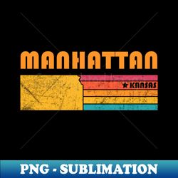 manhattan kansas vintage distressed souvenir - unique sublimation png download - instantly transform your sublimation projects