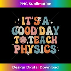 Funny Physics Teacher Its A Good Day To Teach Physics Groovy - Eco-Friendly Sublimation PNG Download - Tailor-Made for Sublimation Craftsmanship