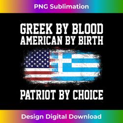 Greek By Blood American By Birth Patriot By Choice - Deluxe PNG Sublimation Download - Craft with Boldness and Assurance