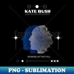 kate bush - digital sublimation download file - bold & eye-catching