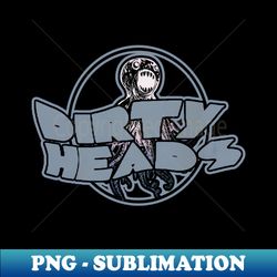 band dirty heads - retro png sublimation digital download - unleash your inner rebellion