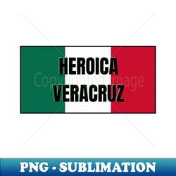 heroica veracruz city in mexican flag colors - png transparent sublimation design - bold & eye-catching