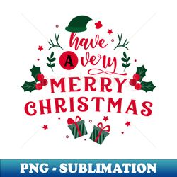 christmas shirt a very merry christmas to you - modern sublimation png file - perfect for sublimation mastery