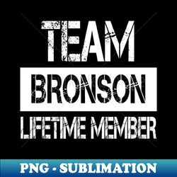 Bronson Name - Team Bronson Lifetime Member - Creative Sublimation PNG Download - Perfect for Sublimation Art