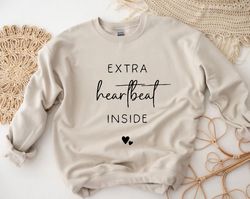 extra heartbeat inside pregnancy sweatshirt, pregnancy reveal, pregnancy announcement, mama sweatshirt, mommy to be, mom