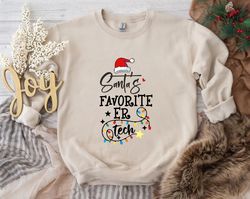 santas favorite er tech sweatshirt, christmas sweatshirt, er nurse sweatshirt, santa sweatshirt, xmas sweater, crewneck
