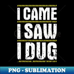 heavy equipment operator excavator driver operator - special edition sublimation png file - boost your success with this inspirational png download