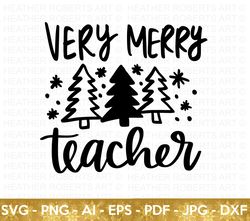very merry teacher svg, teacher life svg, christmas svg, school christmas svg, santa svg, teacher svg, christmas shirt s